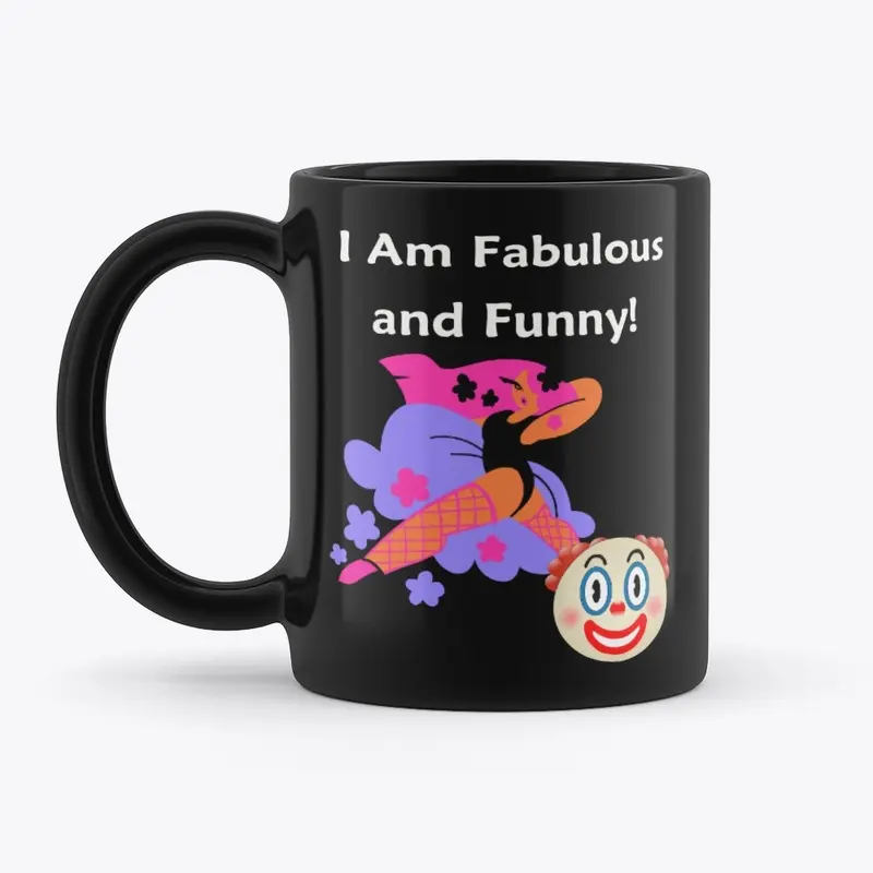 I Am Fabulous and Funny!