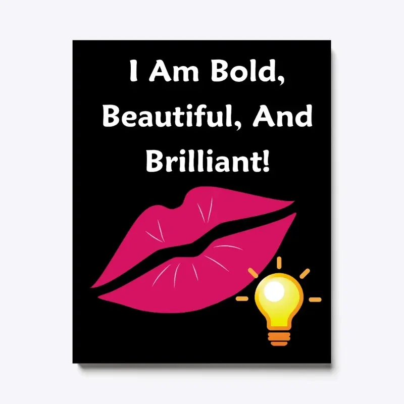 I AM Bold, Beautiful and Brilliant