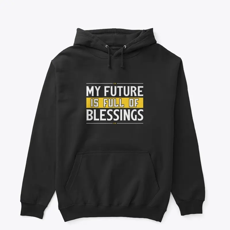 My Future Is Full Of Blessings