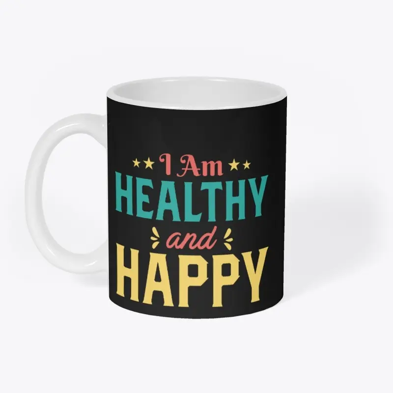 I Am Happy and Healthy