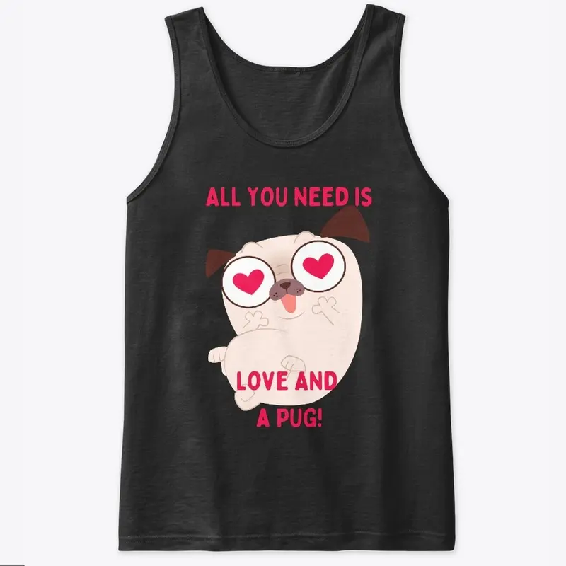 All You Need Is Love and a Pug