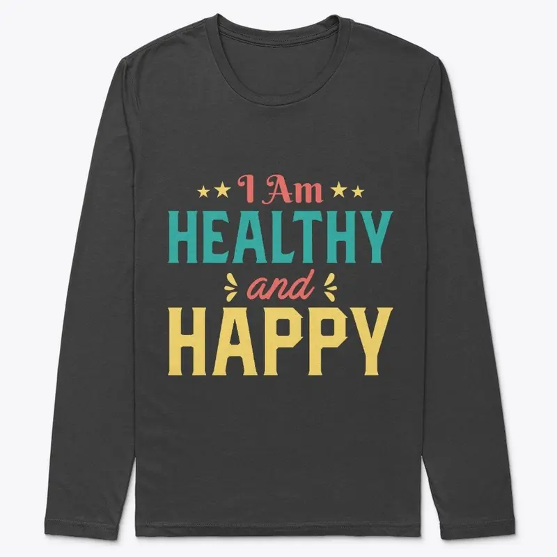 I Am Happy and Healthy