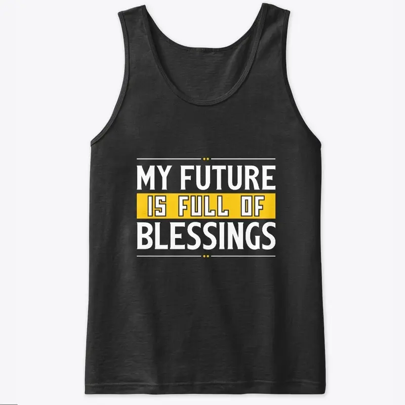 My Future Is Full Of Blessings