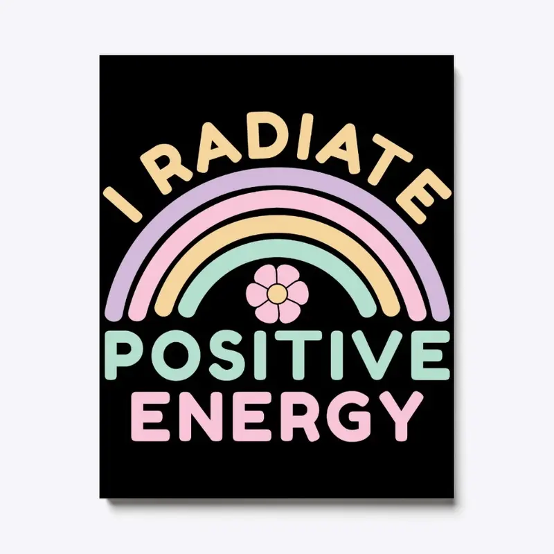 I Radiate Positive Energy