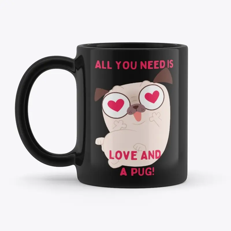 All You Need Is Love and a Pug