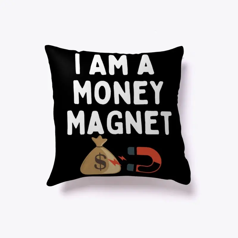 I am a Money Magnet