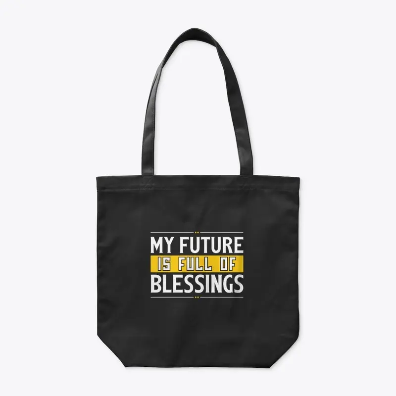 My Future Is Full Of Blessings