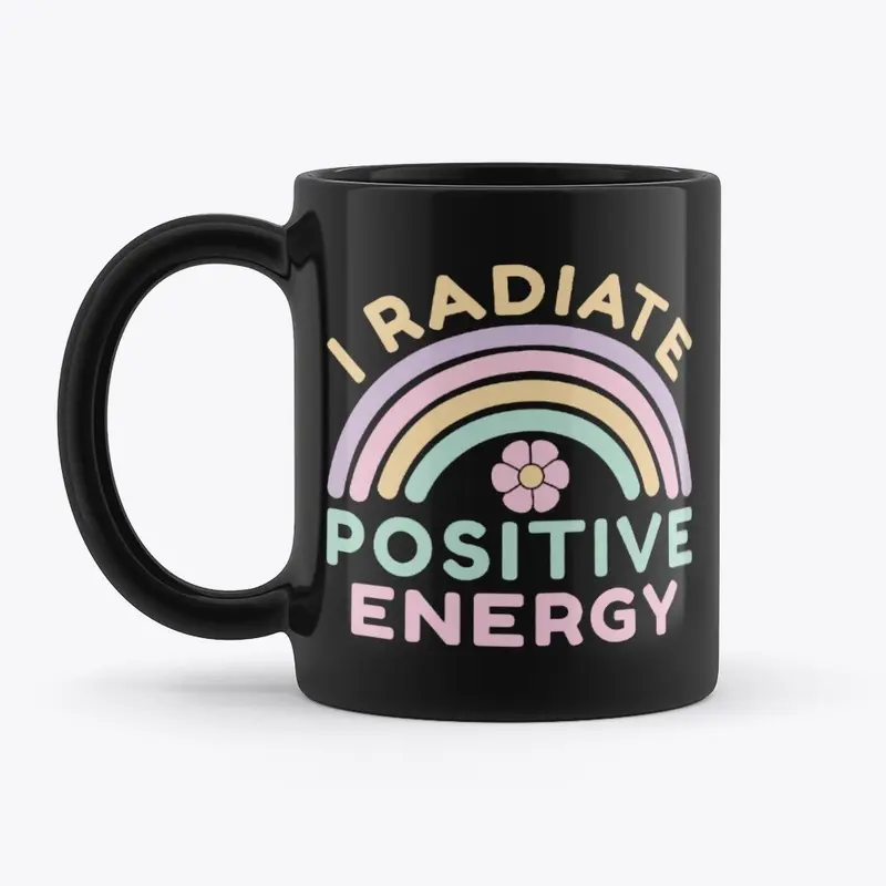 I Radiate Positive Energy