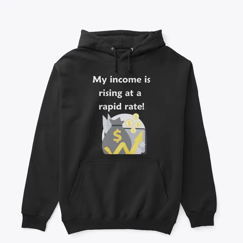 My Income is Rising a t a Rapid Rate